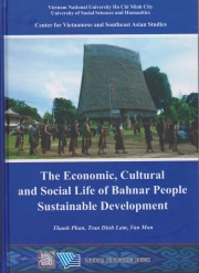 THE ECONOMIC, CULTURAL AND SOCIAL LIFE OF BAHNAR PEOPLE SUSTAINABLE DEVELOPMENT